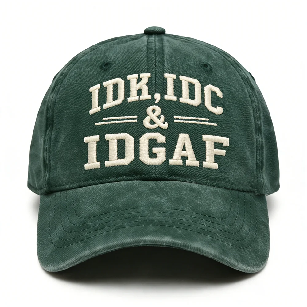 Idk Idc & Idgaf Embroidery Cap