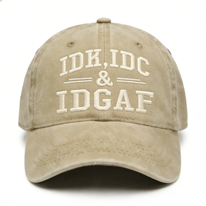 Idk Idc & Idgaf Embroidery Cap