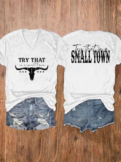 Women's Try That In A Small Town Print V-Neck T-Shirt