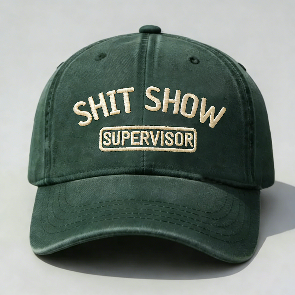 Shit Show Supervisor Embroidery Cap