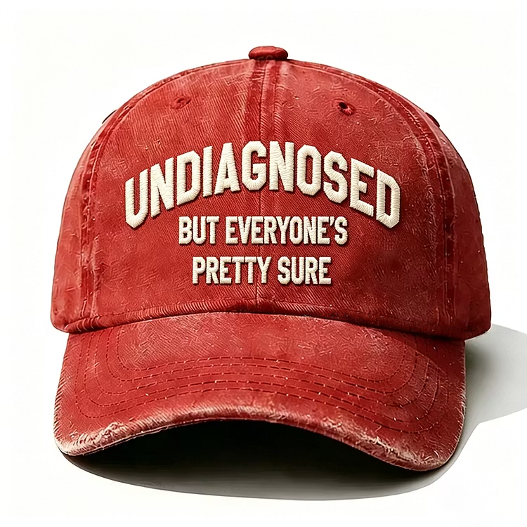 Undiagnosed But Everyone's Pretty Sure Embroidery Cap