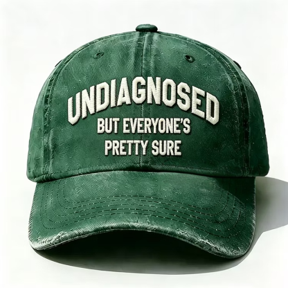 Undiagnosed But Everyone's Pretty Sure Embroidery Cap