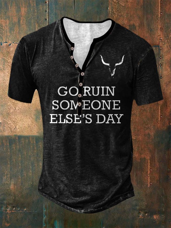 Go Ruin Someone Else's Day Print Casual Short Sleeve Button T-Shirt