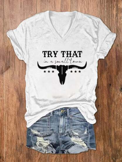Women's Try That In A Small Town Print V-Neck T-Shirt