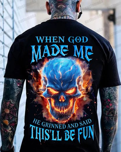 When God Made Me He Grinned And Said This'll Be Fun Custom Year Sweatshirt/T-shirt/Hoodie