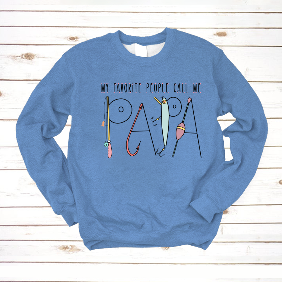 My Favorite People Call Me Papa Sweatshirt