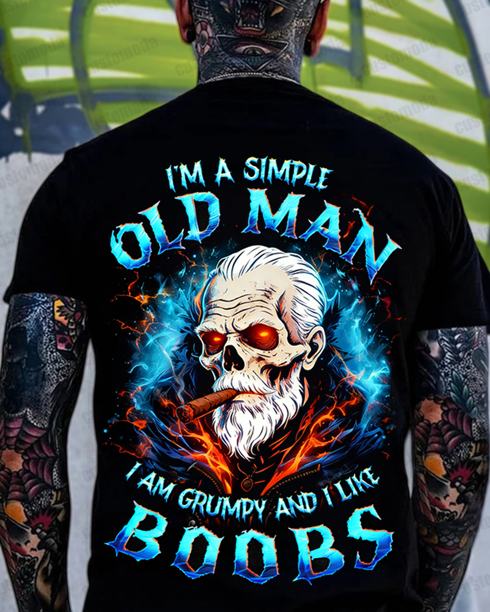I'm A Simple Old Man I Am Grumpy And I Like Boobs Custom Year Sweatshirt/T-shirt/Hoodie