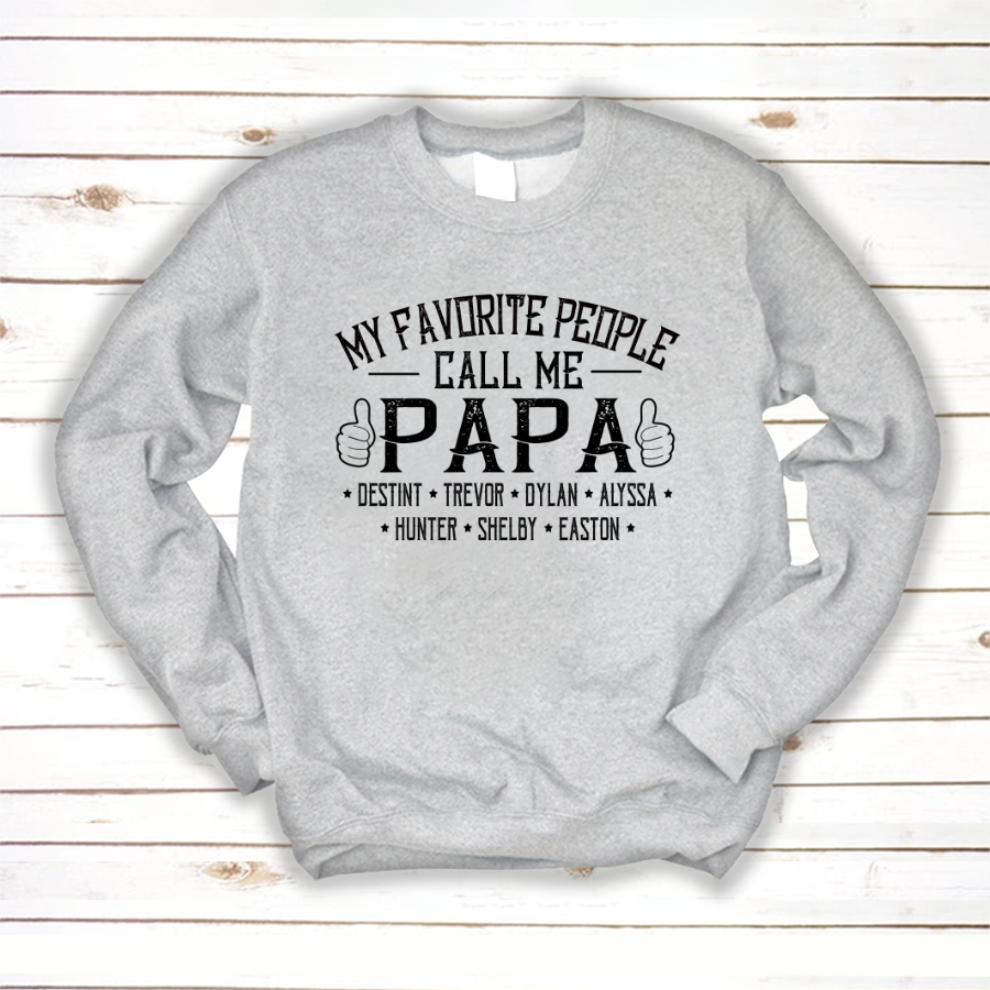 My Favorite People Call me Papa With Kids Sweatshirt