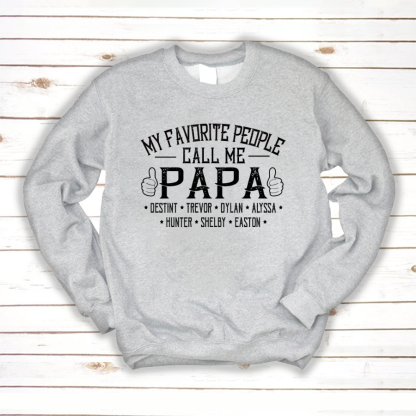 My Favorite People Call me Papa With Kids Sweatshirt