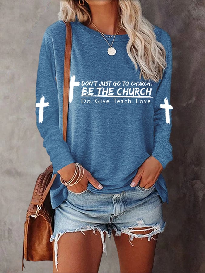 Women's Don’t Just Go To Church Be The Church Print Casual T-Shirt