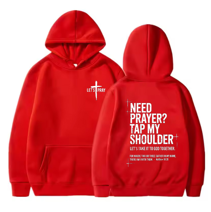 Need Prayer  - Tap My Shoulder Let’s Pray Christian Hoodie.