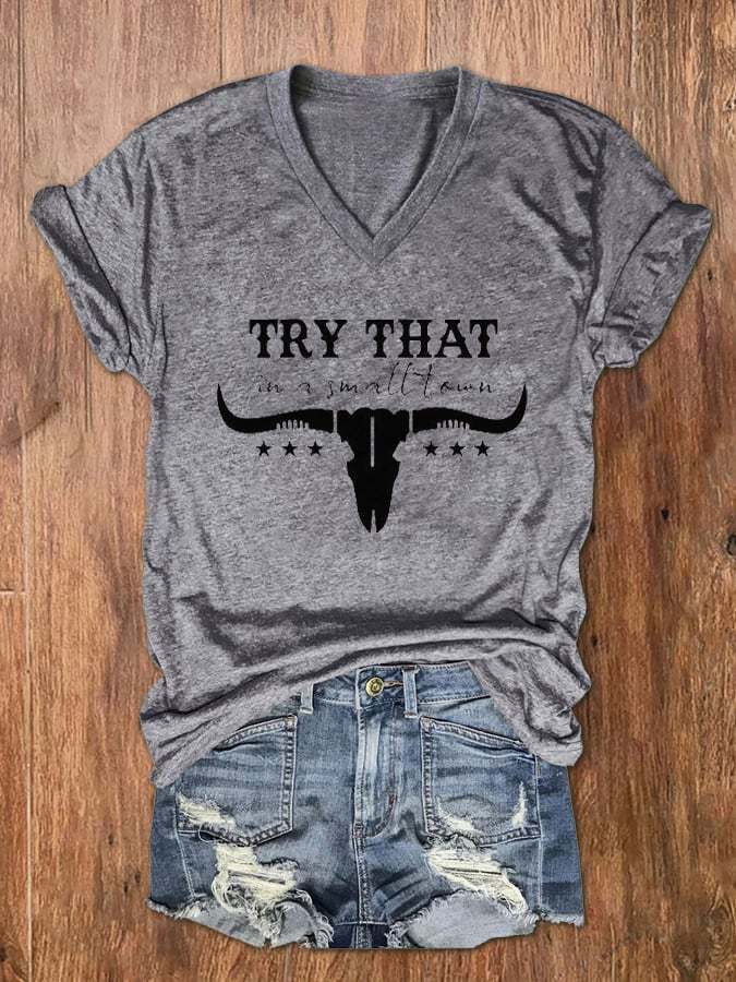 Women's Try That In A Small Town Print V-Neck T-Shirt