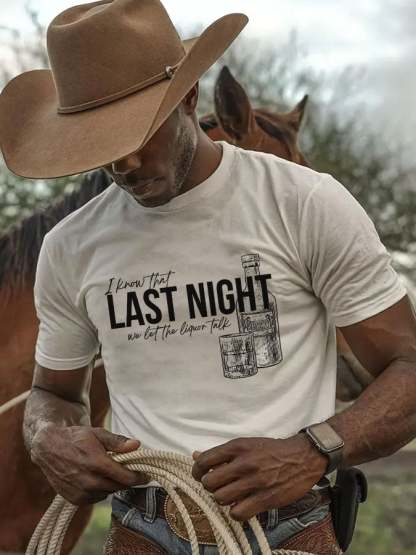 Men's Last Night We Let The Liquor Talk Print T-Shirt