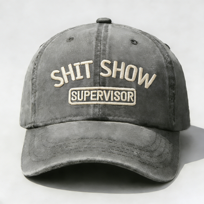Shit Show Supervisor Embroidery Cap