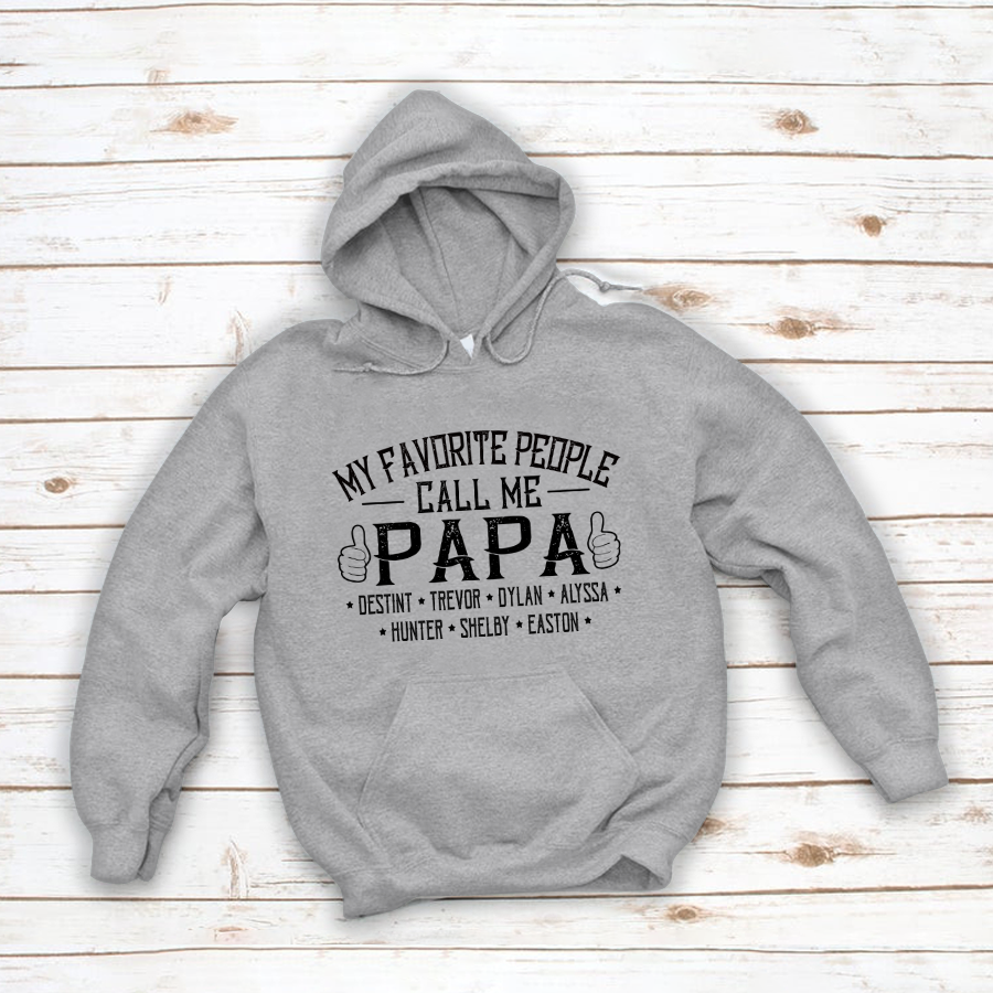 My Favorite People Call me Papa With Kids Hoodie