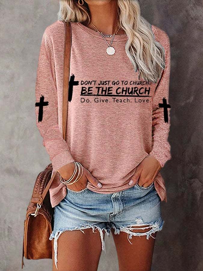 Women's Don’t Just Go To Church Be The Church Print Casual T-Shirt