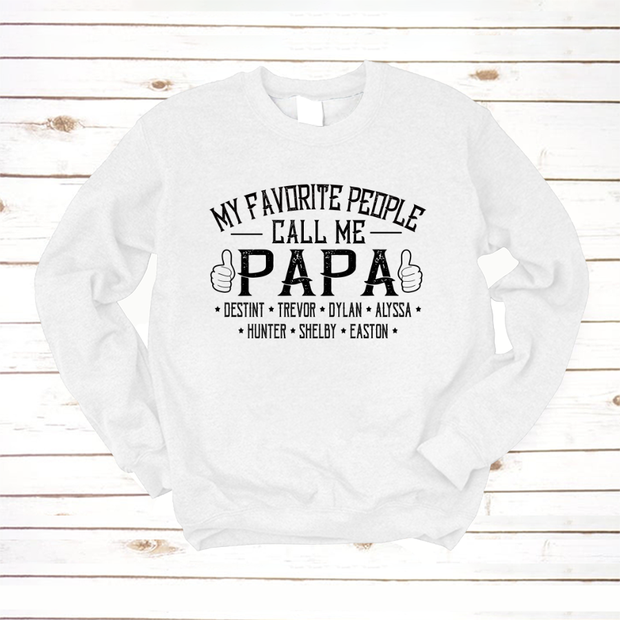 My Favorite People Call me Papa With Kids Sweatshirt