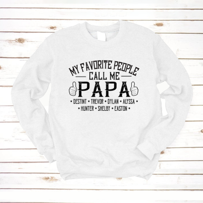 My Favorite People Call me Papa With Kids Sweatshirt