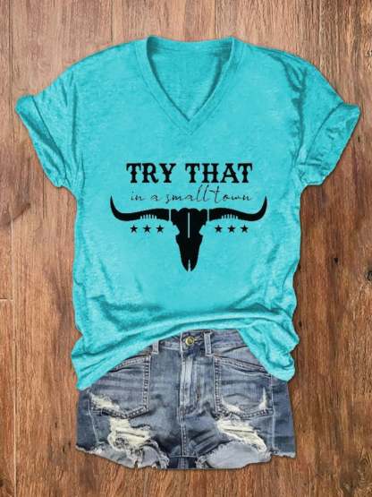 Women's Try That In A Small Town Print V-Neck T-Shirt