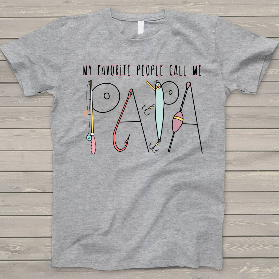 My Favorite People Call Me Papa T-Shirt