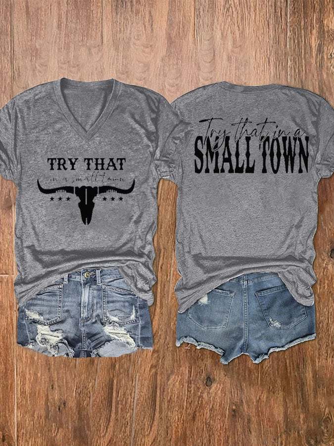 Women's Try That In A Small Town Print V-Neck T-Shirt