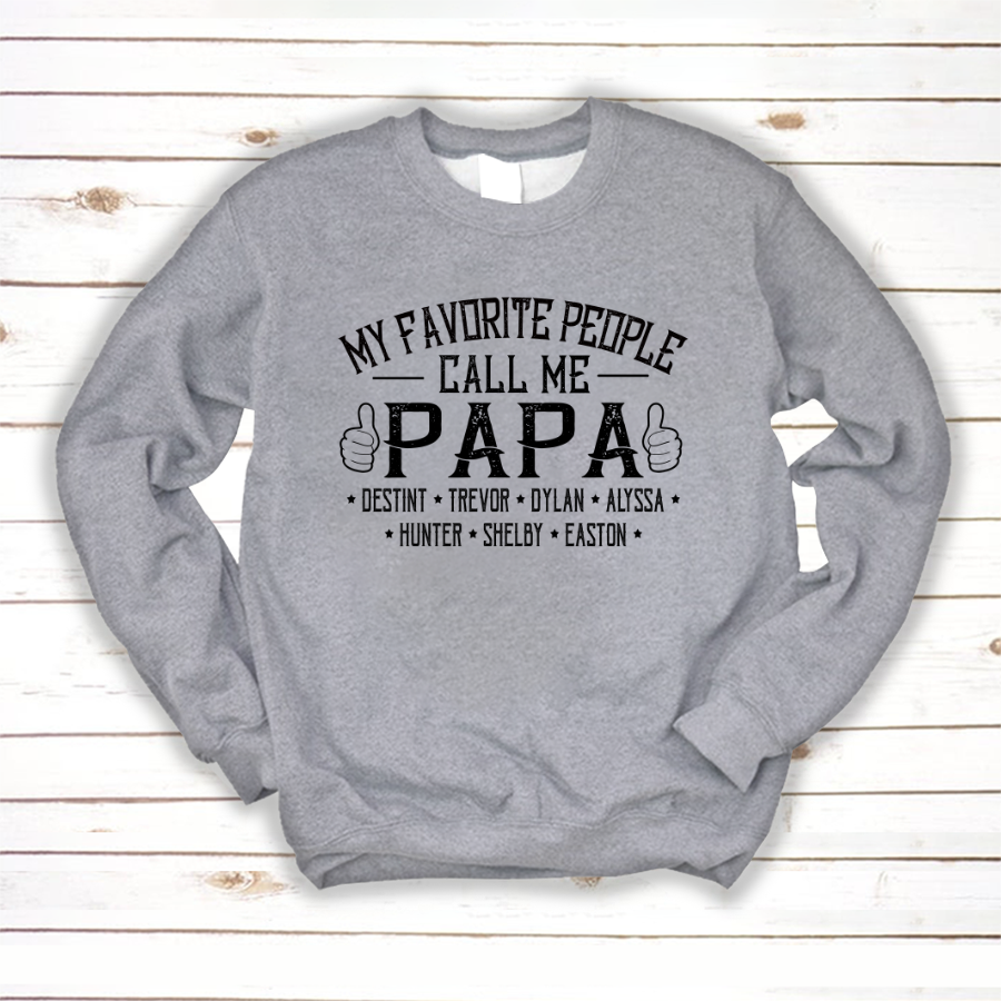 My Favorite People Call me Papa With Kids Sweatshirt