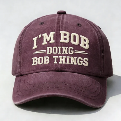 I'm Bob Doing Bob Things Embroidery Cap