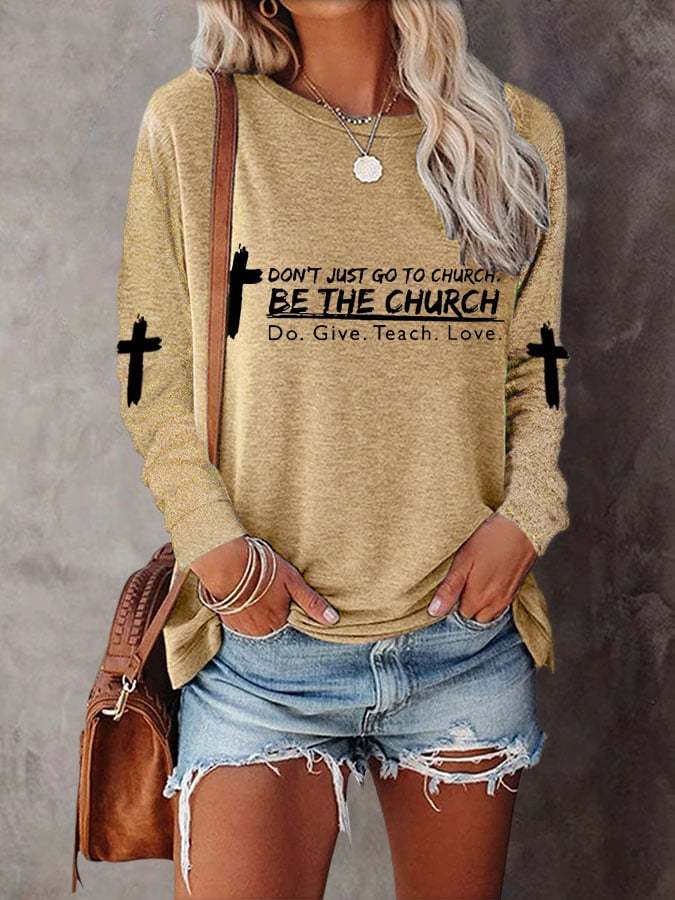 Women's Don’t Just Go To Church Be The Church Print Casual T-Shirt