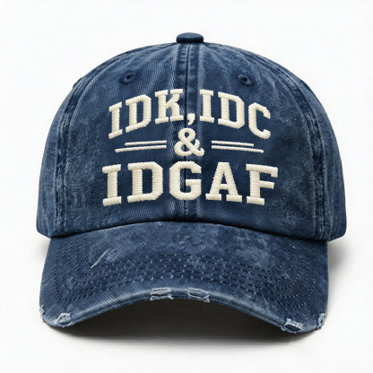 Idk Idc & Idgaf Embroidery Cap