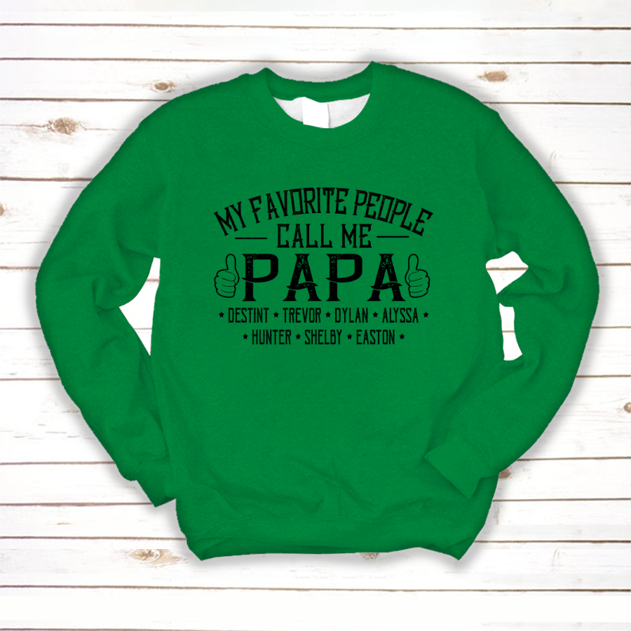 My Favorite People Call me Papa With Kids Sweatshirt