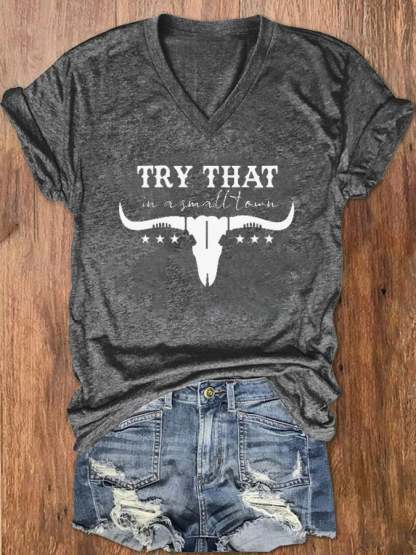 Women's Try That In A Small Town Print V-Neck T-Shirt
