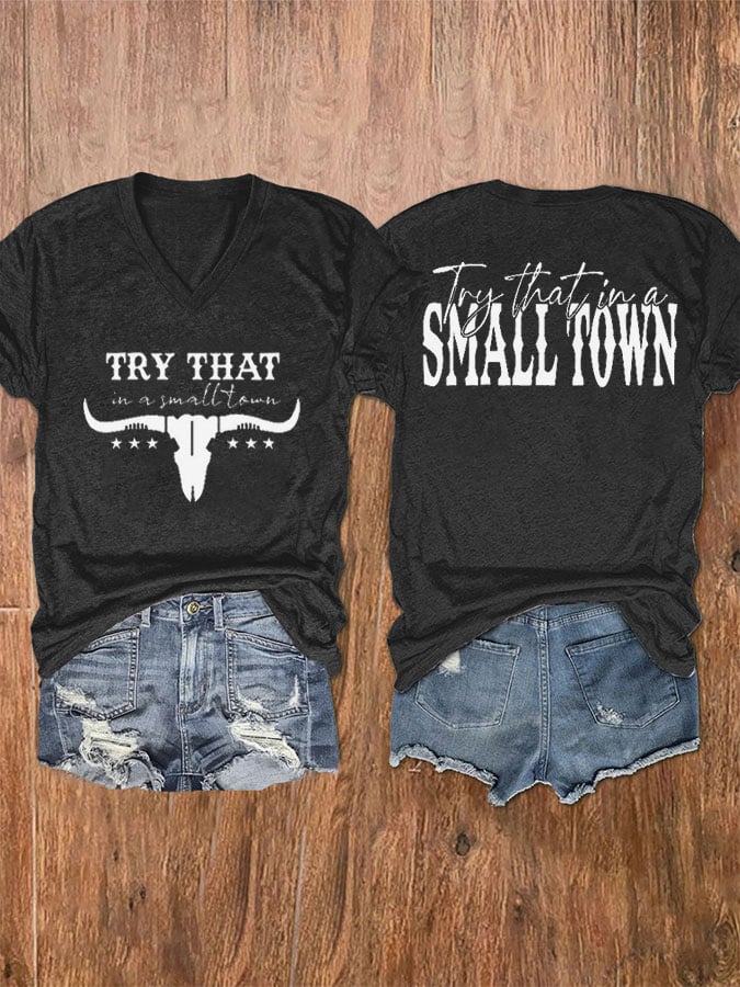 Women's Try That In A Small Town Print V-Neck T-Shirt