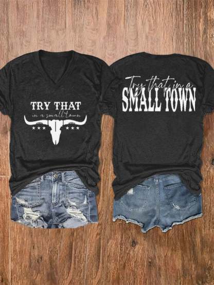 Women's Try That In A Small Town Print V-Neck T-Shirt