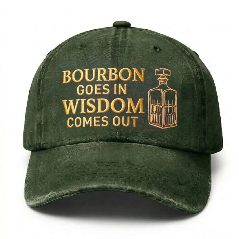 Bourbon Goes In Wisdom Comes Out Embroidered Cap