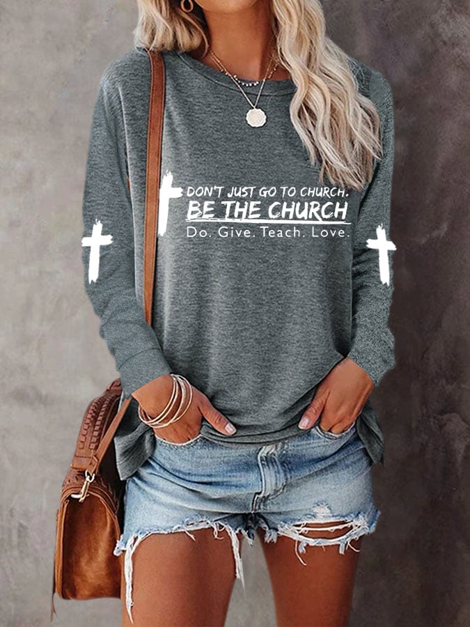 Women's Don’t Just Go To Church Be The Church Print Casual T-Shirt