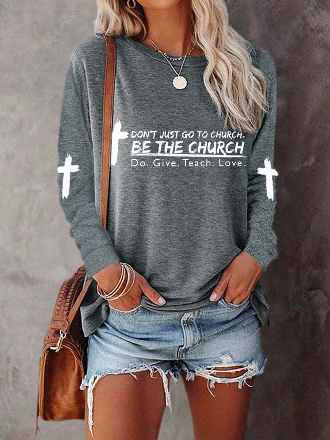 Women's Don’t Just Go To Church Be The Church Print Casual T-Shirt