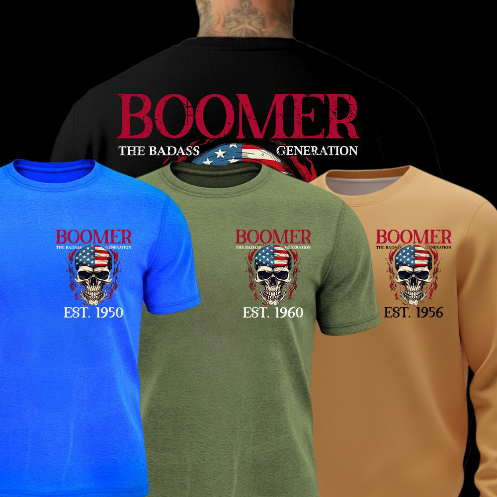 BOOMER The Badass Generation Custom YearOf Birth, Before All You Sissies Were Born T shirt