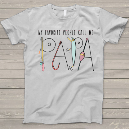 My Favorite People Call Me Papa T-Shirt