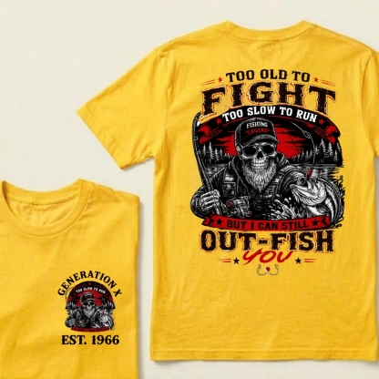Custom EST.Year Too Old To Fight Too Slow To Run But I Can Still Out-Fish You Fishing Legend Graphic T-Shirt