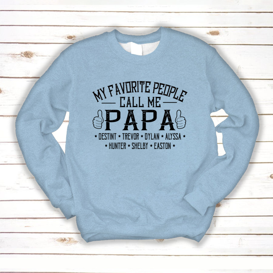 My Favorite People Call me Papa With Kids Sweatshirt