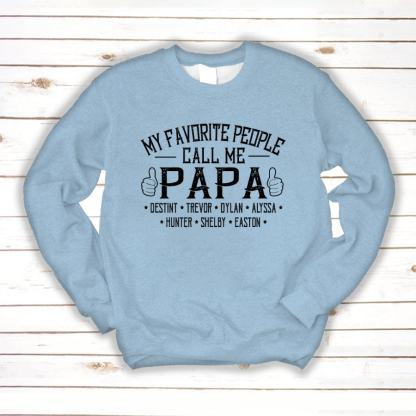 My Favorite People Call me Papa With Kids Sweatshirt