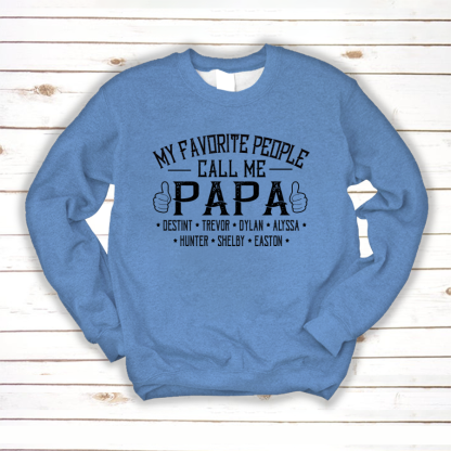 My Favorite People Call me Papa With Kids Sweatshirt