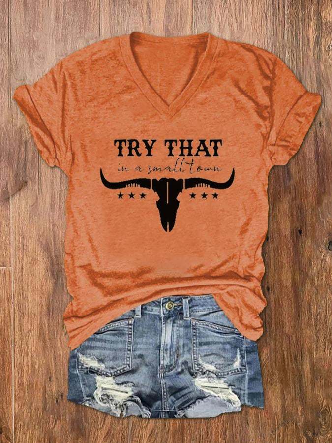 Women's Try That In A Small Town Print V-Neck T-Shirt