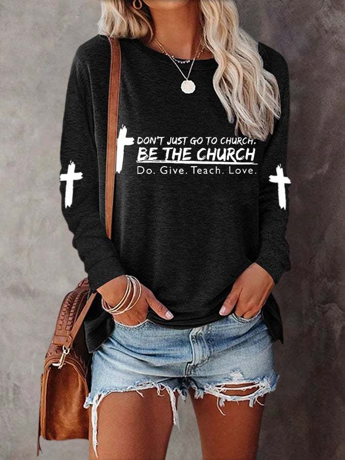Women's Don’t Just Go To Church Be The Church Print Casual T-Shirt