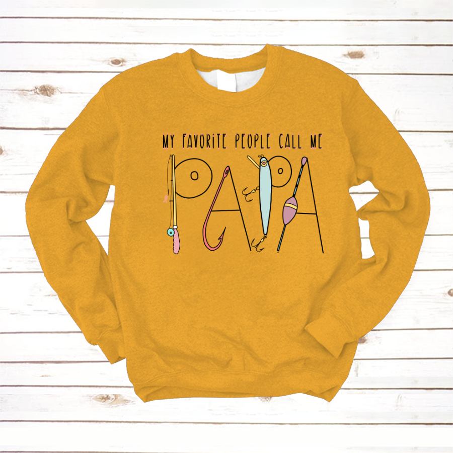 My Favorite People Call Me Papa Sweatshirt