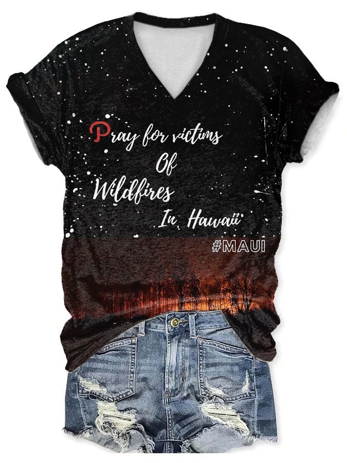 V-neck Pray For Victims Of Wildfires In Hawai #Maui Print T-Shirt