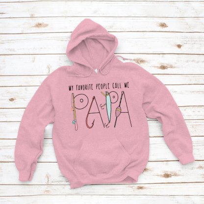 My Favorite People Call Me Papa Hoodie