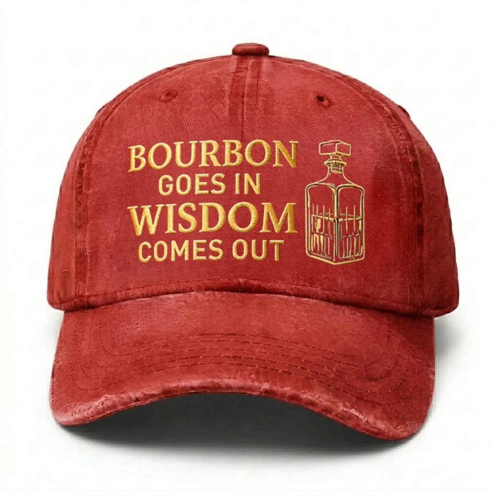 Bourbon Goes In Wisdom Comes Out Embroidered Cap