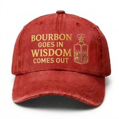 Bourbon Goes In Wisdom Comes Out Embroidered Cap