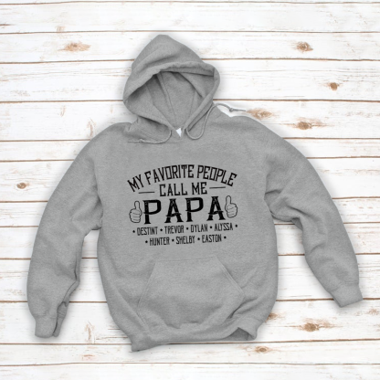 My Favorite People Call me Papa With Kids Hoodie
